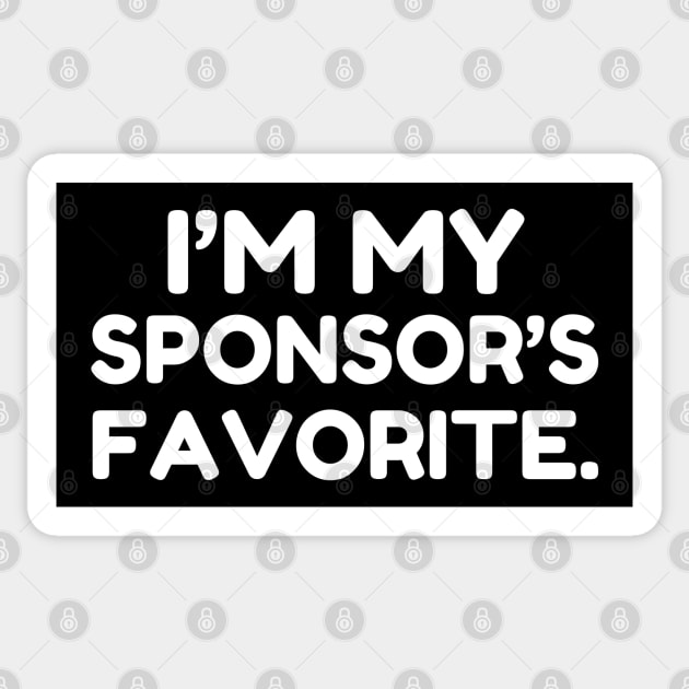 I'm My Sponsor's Favorite Funny Saying Sticker by MakerMind8.2